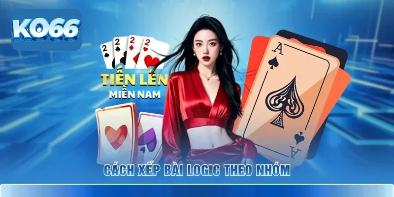 Tiến Lên KO66 – Game Bài Sát Phạt Hấp Dẫn Với Giao Diện Đẹp 4 Cách xếp bài logic theo nhóm